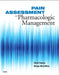 Pain Assessment and Pharmacologic Management by Chris Pasero