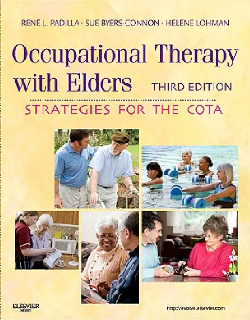 Occupational Therapy with Elders: Strategies for the Cota by Rene Padilla, Sue Byers-Connon, Helene Lohman