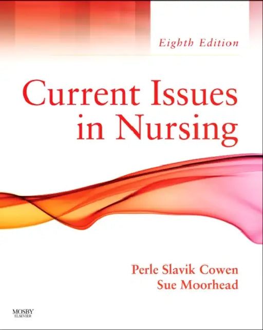 Current Issues in Nursing by Perle Slavik Cowen, Sue Moorhead