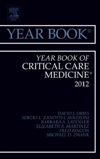 Year Book of Critical Care Medicine 2012: Volume 2012 by David J. Dries, Sergio L. Zanotti-Cavazzoni