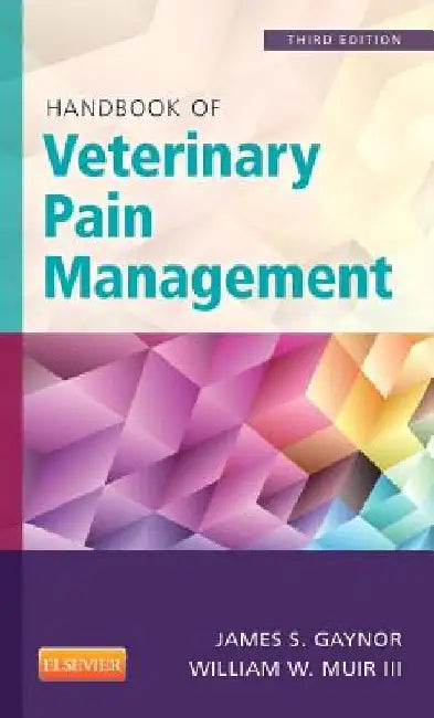 Handbook of Veterinary Pain Management by James S. Gaynor