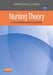 Nursing Theory: Utilization & Application by Martha Raile Alligood