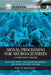 Signal Processing for Neuroscientists, a Companion Volume: Advanced Topics, Nonlinear Techniques and Multi-Channel Analysis by Wim Van Drongelen