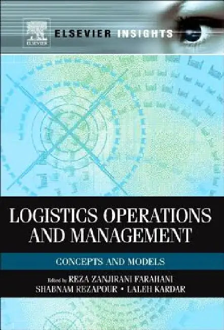 Logistics Operations and Management: Concepts and Models by Reza Farahani