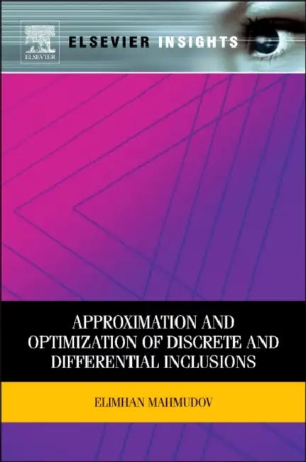 Approximation and Optimization of Discrete and Differential Inclusions by Elimhan N. Mahmudov