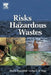 Risks of Hazardous Wastes by Paul E. Rosenfeld