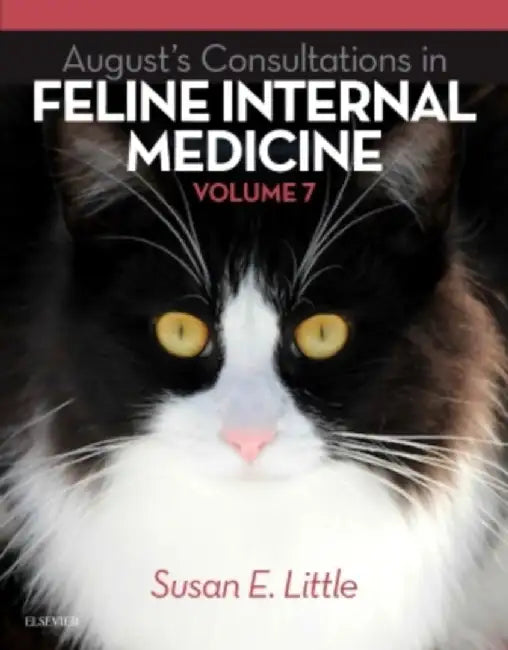 August's Consultations in Feline Internal Medicine, Volume 7 by Susan E., DVM, DABVP (Feline) Little
