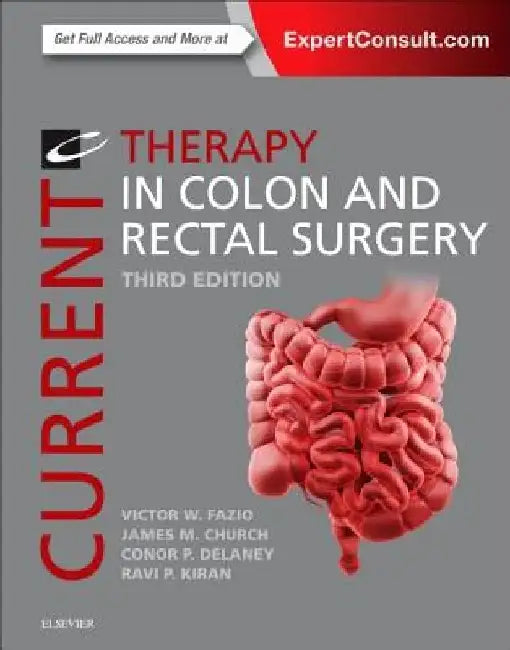 Current Therapy in Colon and Rectal Surgery by Victor W. Fazio