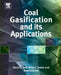 Coal Gasification and Its Applications by David A. Bell