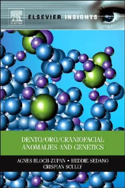 Dento/Oro/Craniofacial Anomalies and Genetics by Agnes Bloch-Zupan