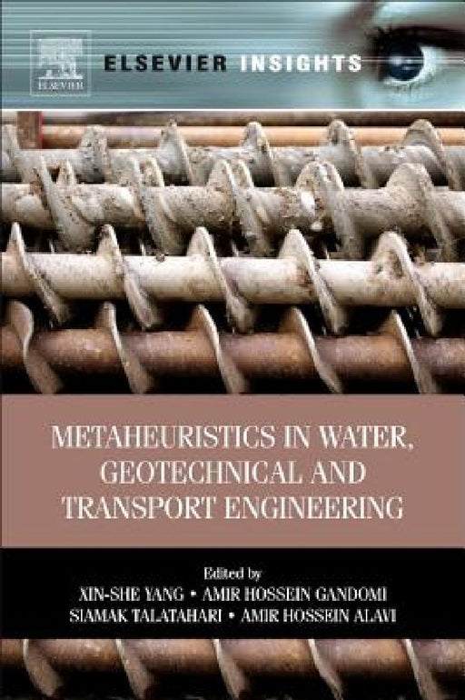 Metaheuristics in Water, Geotechnical and Transport Engineering by Xin-She Yang