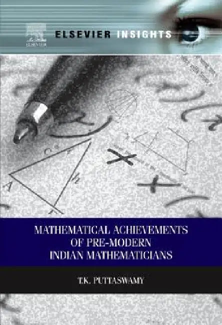 Mathematical Achievements of Pre-Modern Indian Mathematicians by T. K. Puttaswamy