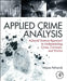 Applied Crime Analysis: A Social Science Approach to Understanding Crime, Criminals, and Victims by Petherick, Wayne