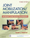 Joint Mobilization/Manipulation: Extremity and Spinal Techniques by Susan L. Edmond