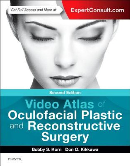 Video Atlas of Oculofacial Plastic and Reconstructive Surgery by Bobby S. Korn