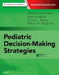 Pediatric Decision-Making Strategies by Albert J. (Professor, Medical College Of Wisconsin, Children'S Hospital Of Wisconsin, Milwaukee, Wisconsin) Pomeranz