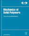 Mechanics of Solid Polymers: Theory and Computational Modeling by Jorgen S. Bergstrom