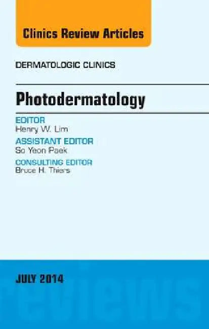 Photodermatology, an Issue of Dermatologic Clinics: Volume 32-3 by Henry Lim