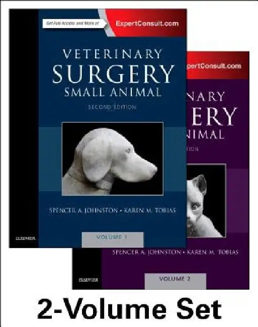Veterinary Surgery: Small Animal Expert Consult: 2-Volume Set by Spencer A. Johnston