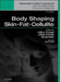 Body Shaping: Skin Fat Cellulite: Procedures in Cosmetic Dermatology Series by Jeffrey S. Orringer