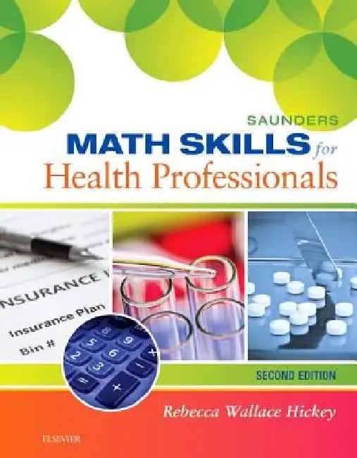 Saunders Math Skills for Health Professionals by Rebecca Hickey