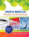 Saunders Math Skills for Health Professionals by Rebecca Hickey