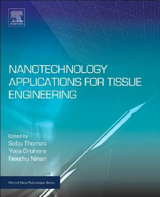 Nanotechnology Applications for Tissue Engineering by Sabu Thomas