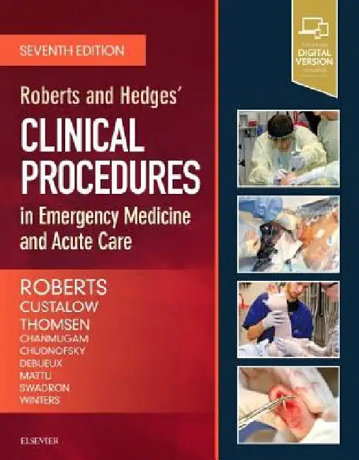 Roberts and Hedges' Clinical Procedures in Emergency Medicine and Acute Care by James R. Roberts