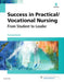 Success in Practical/Vocational Nursing: From Student to Leader by Patricia Knecht