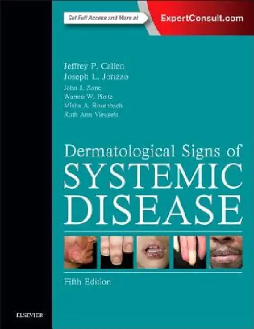 Dermatological Signs of Systemic Disease by Jeffrey P. Callen