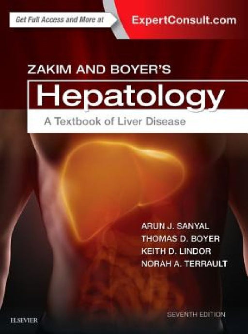 Zakim and Boyer's Hepatology: A Textbook of Liver Disease by Thomas D. Boyer