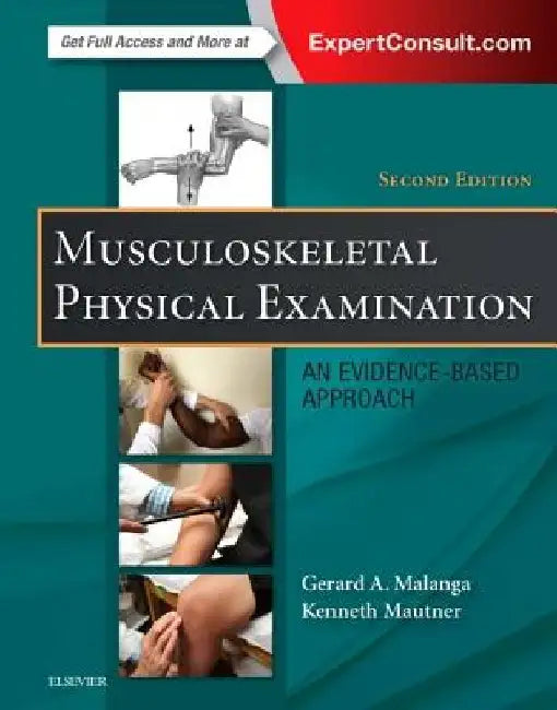 Musculoskeletal Physical Examination: An Evidence-Based Approach by Gerard A. Malanga