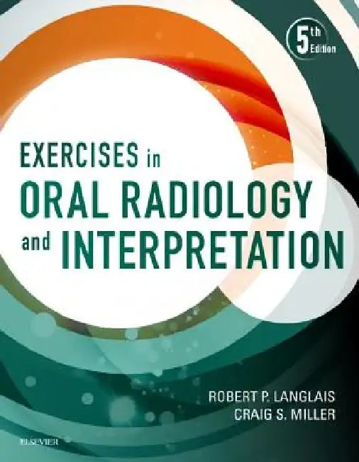 Exercises in Oral Radiology and Interpretation by Robert P. Langlais