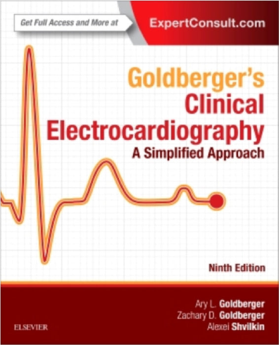 Goldberger's Clinical Electrocardiography: A Simplified Approach by Ary L. Goldberger, Zachary D. Goldberger, Alexei Shvilkin