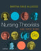 Nursing Theorists and Their Work by Martha Raile Alligood