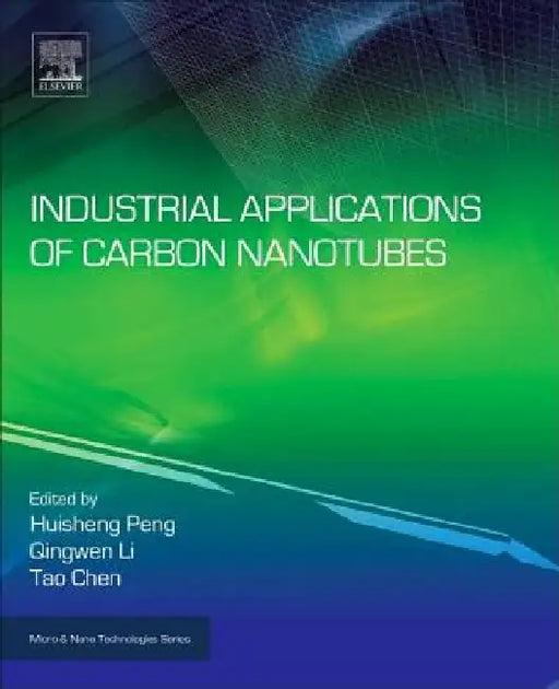 Industrial Applications of Carbon Nanotubes by Huisheng Peng