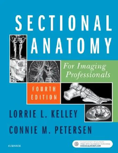 Sectional Anatomy for Imaging Professionals by Lorrie L. Kelley, Connie Petersen