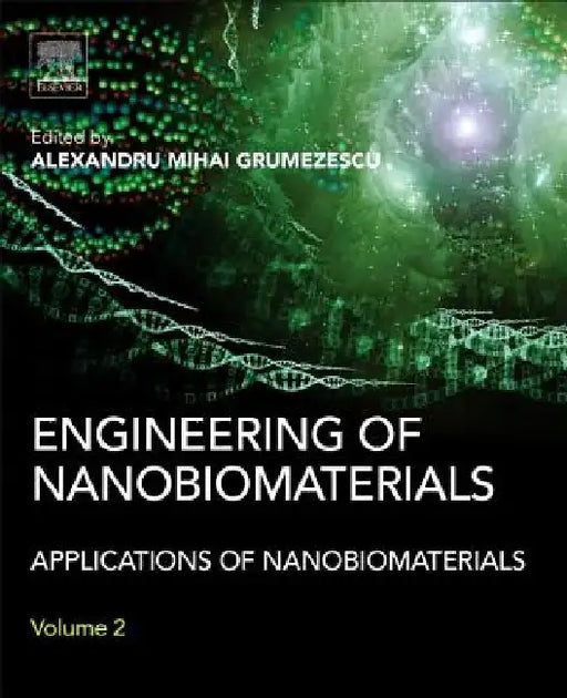 Engineering of Nanobiomaterials: Applications of Nanobiomaterials by Alexandru Grumezescu