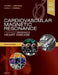 Cardiovascular Magnetic Resonance: A Companion to Braunwald's Heart Disease by Warren J. Manning