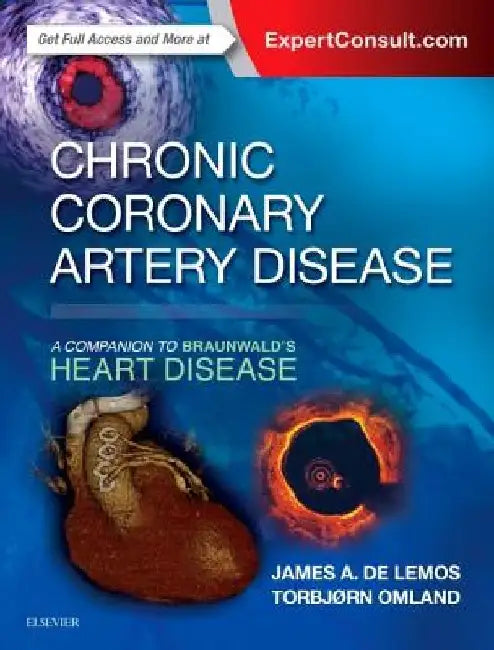 Chronic Coronary Artery Disease: A Companion to Braunwald's Heart Disease by James De Lemos