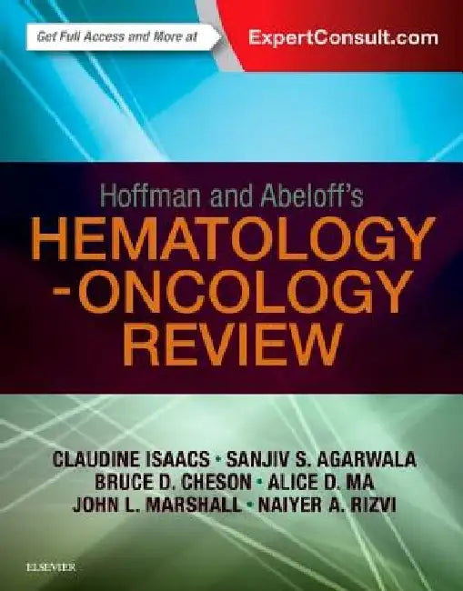 Hoffman and Abeloff's Hematology-Oncology Review by Claudine Isaacs