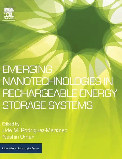 Emerging Nanotechnologies in Rechargeable Energy Storage Systems by Rodriguez-Martinez , Omar