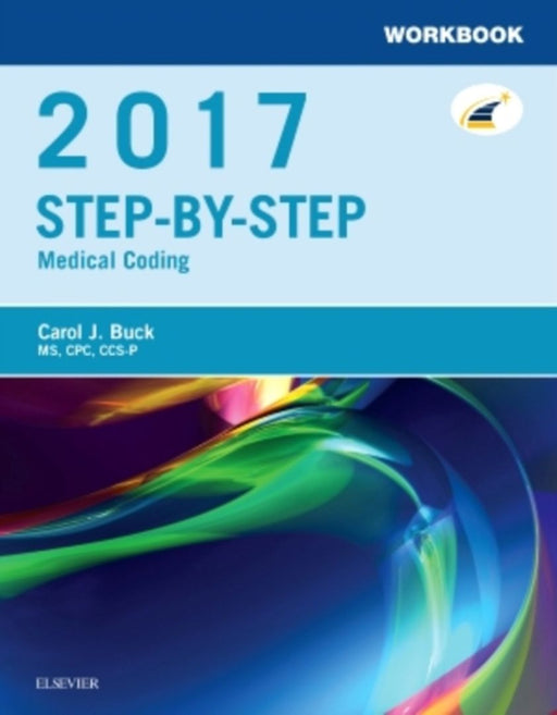 Step By Step Medical Coding 2017 by Carol J. Buck