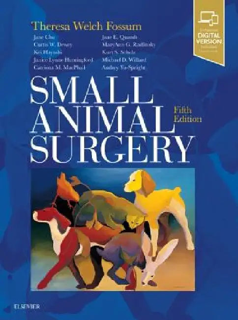 Small Animal Surgery by Theresa Welch Fossum