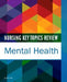 Nursing Key Topics Review: Mental Health by Elsevier Inc