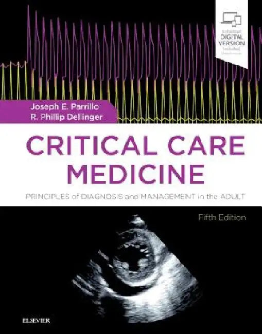 Critical Care Medicine: Principles of Diagnosis and Management in the Adult by Joseph E. Parrillo