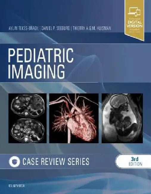 Pediatric Imaging: Case Review Series by Aylin Tekes-Brady