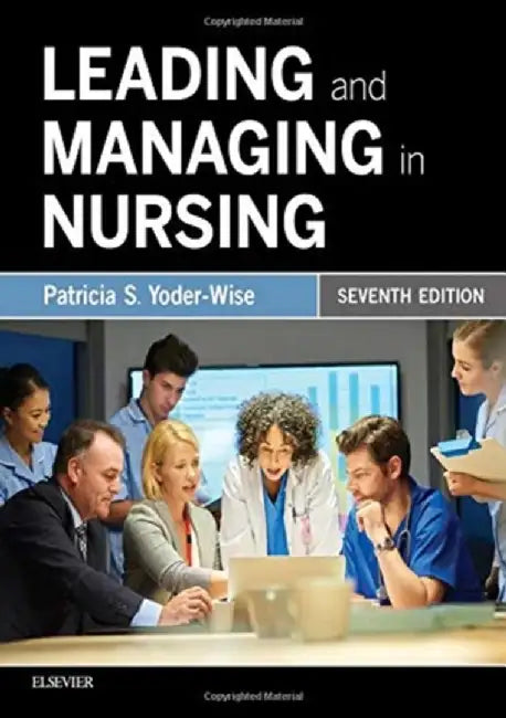 Leading and Managing in Nursing by Patricia S. Yoder-Wise