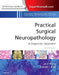 Practical Surgical Neuropathology: A Diagnostic Approach: A Volume in the Pattern Recognition Series by Arie Perry