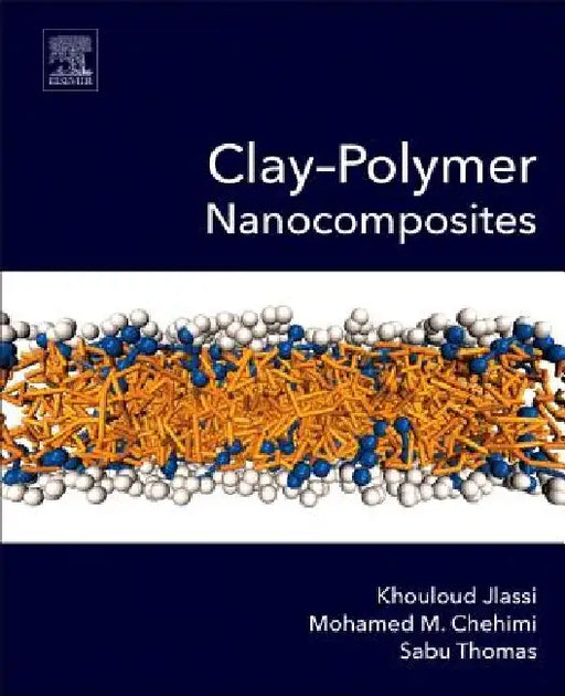 Clay-Polymer Nanocomposites by Khouloud Jlassi